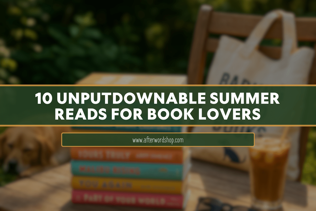 10 Unputdownable Summer Reads for Book Lovers - After Word