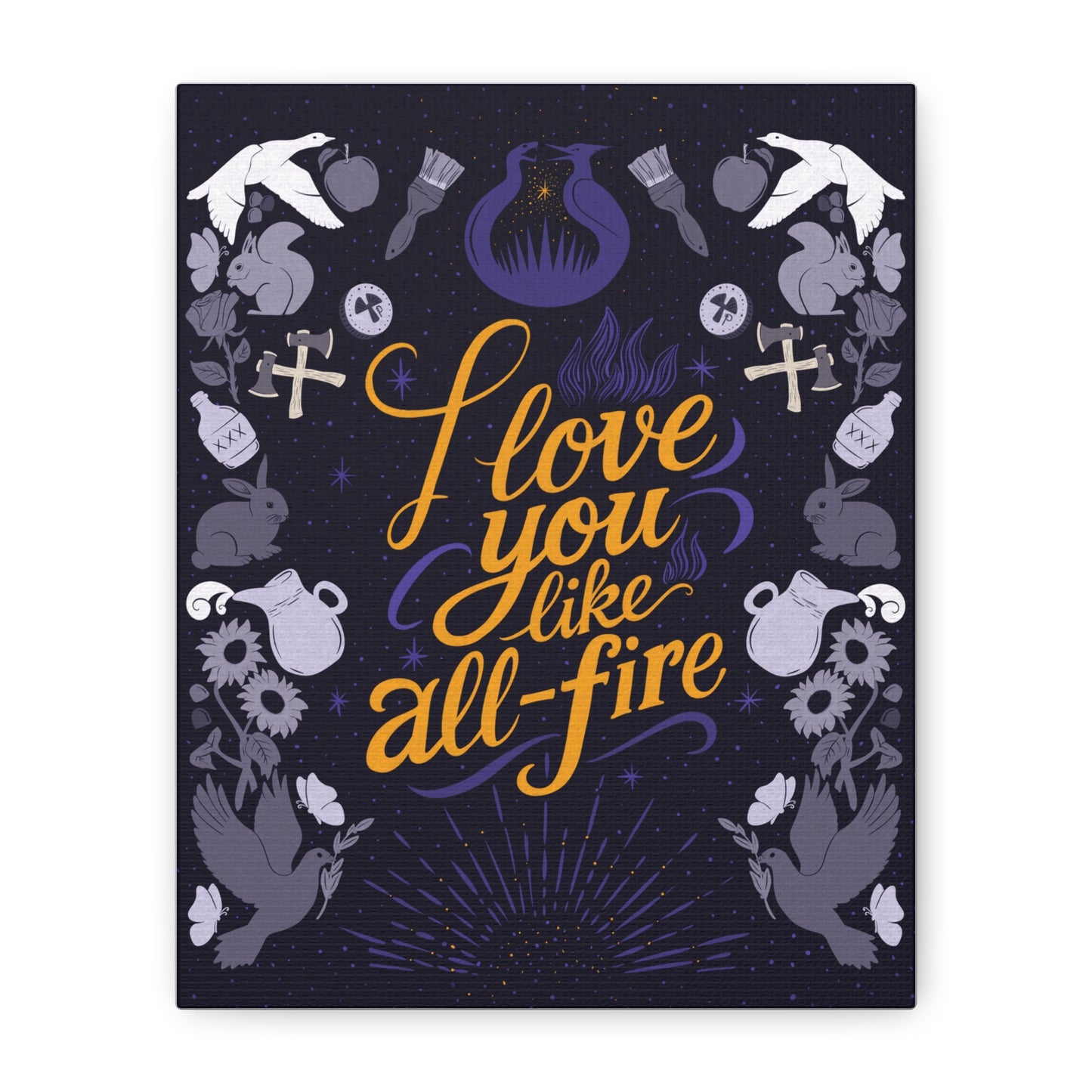 Matte Canvas Wall Art - 'I Love You Like All - Fire' - Canvas - 8" x 10" (Vertical) - After Word