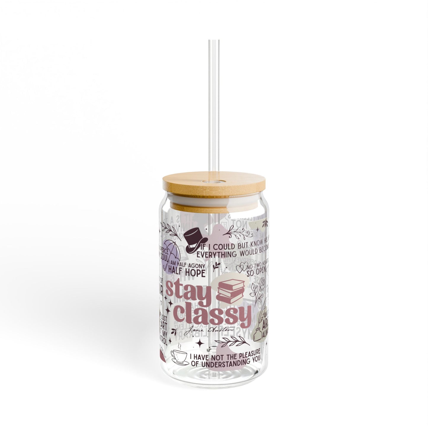 Stay Classy Sipper Glass, 16oz - Jane Austen Inspired - Mug - With lid and straw - After Word