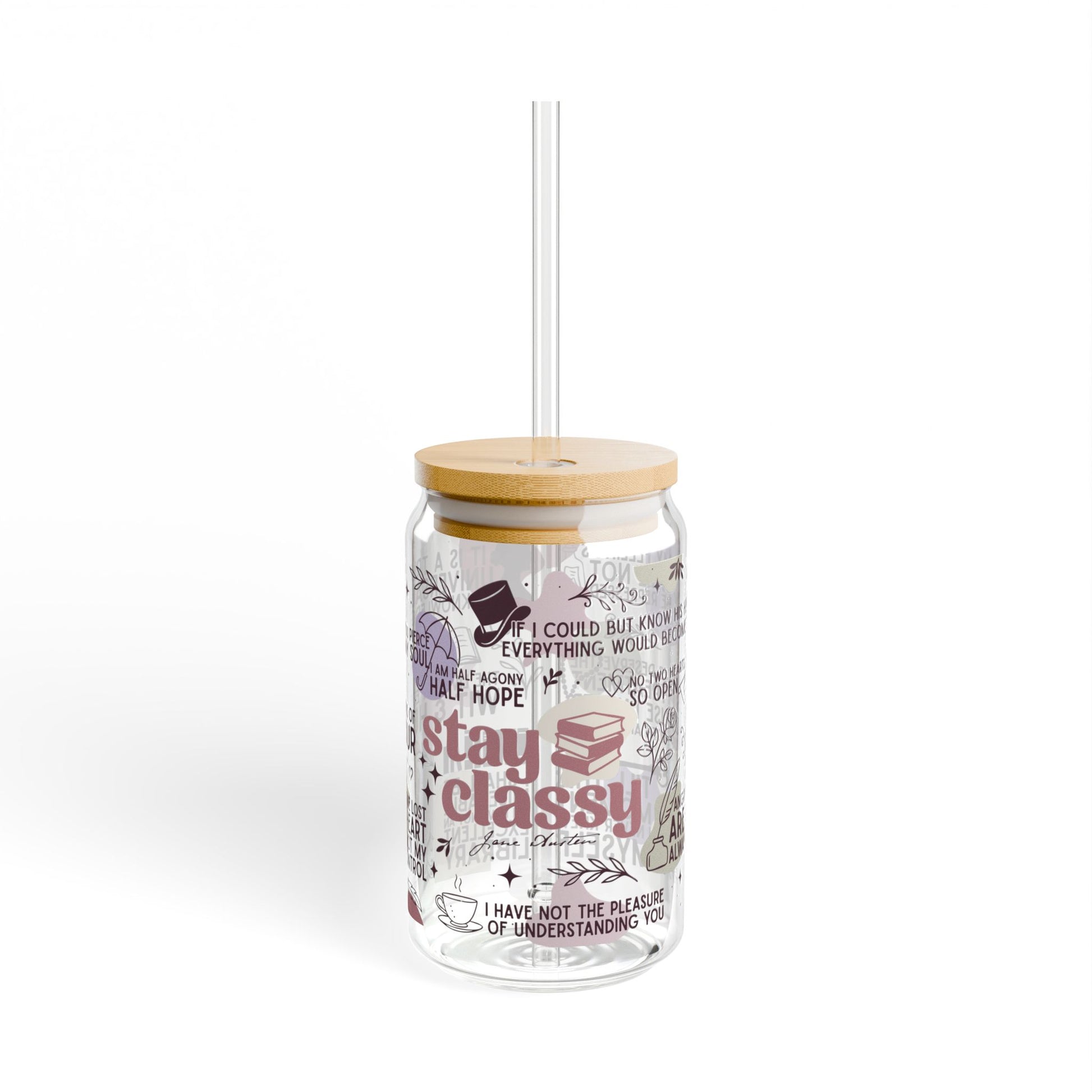 Stay Classy Sipper Glass, 16oz - Jane Austen Inspired - Mug - With lid and straw - After Word