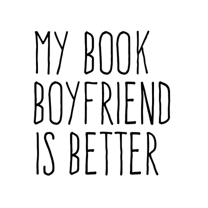 Book Lover Vinyl Stickers – My Book Boyfriend is Better