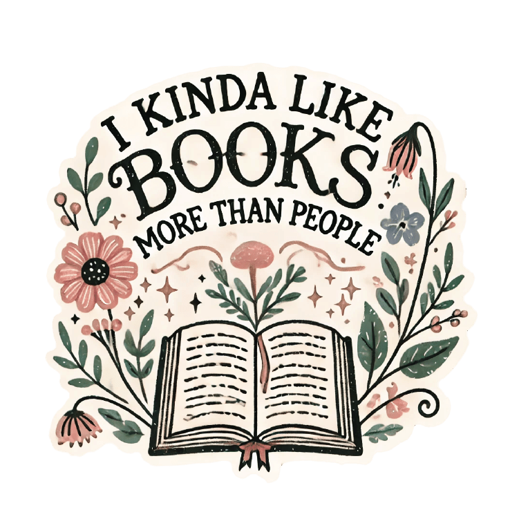 Book Lover Vinyl Stickers – Kinda Like Books More Than People