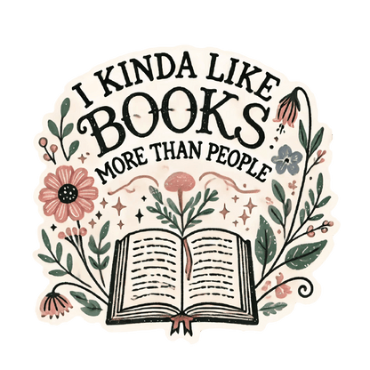 Book Lover Vinyl Stickers – Kinda Like Books More Than People